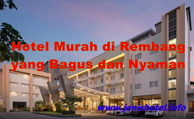 11 Penginapan & Hotel Murah di Rembang, Harga mulai Rp.100ribuan yang Bagus dan Nyaman